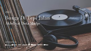 VSLO: Akhdiyat Duta Modjo - Bunga Di Tepi Jalan (Lyrics) | Vinyl Mode