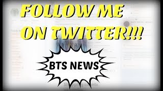 FOLLOW ME ON TWITTER!! + BTS NEWS 2018 [BTSOnAGT, BTS Ama Nomination & More]