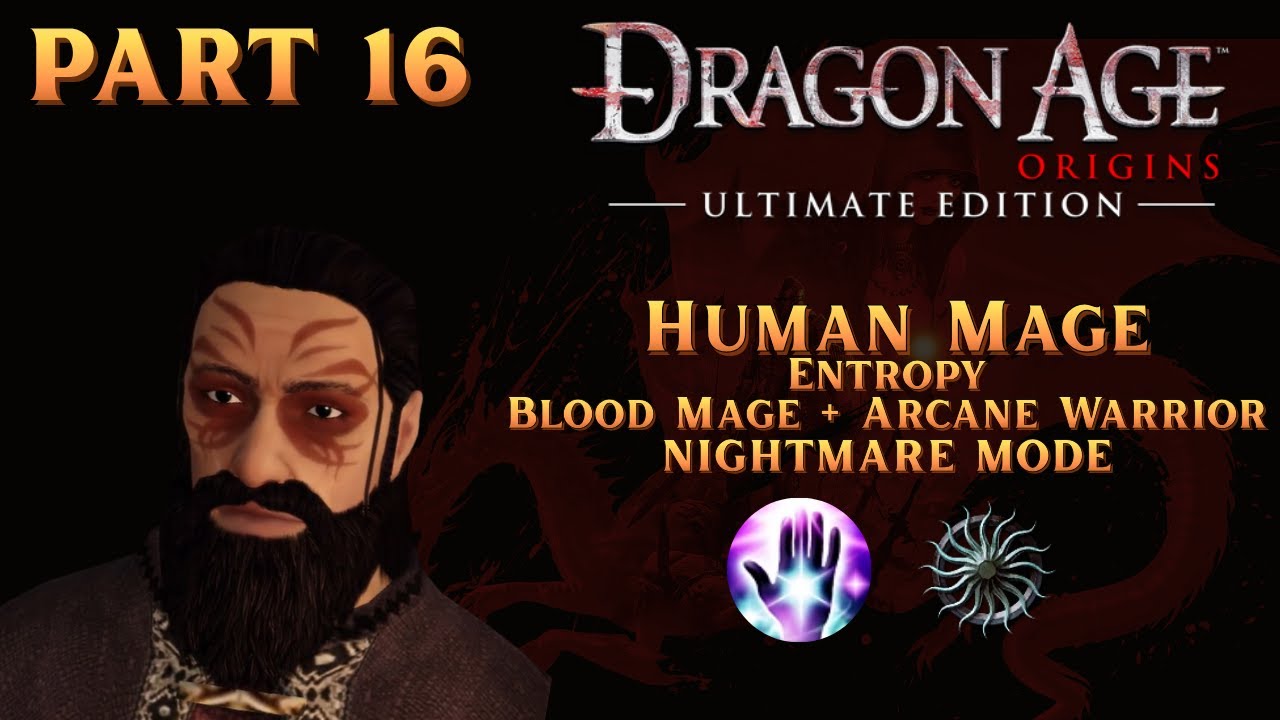 | Dragon Age Origins | Human Mage (Entropy): Sloth Demon and Uldred - Nightmare Mode [Part 16]