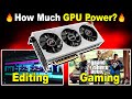 🔥How Much GPU Power Do You Need?🔥Video Editing vs GAMING🔥How Big Graphics Card Should You Buy?🔥