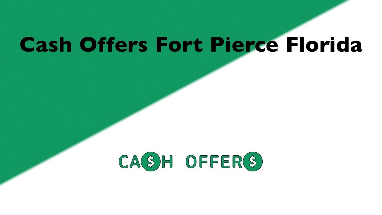 Cash Offers Fort Pierce Florida | 844-717-1057