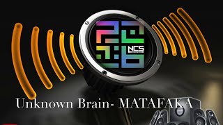 Unknown Brain- MATAFAKA (Best Beat Drops-Non-copyright)