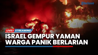 🔴Memanas! Israel Serang Ibu Kota Yaman hingga Warga Berlarian saat Jet Israel Serang Kota Sanaa