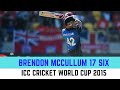 Brendon mccullum 17 six  icc cricket world cup 2015   brendon mccullum all six  highlight