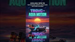 TRGVC - Aqua Motion