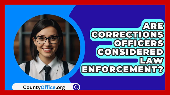 Are Corrections Officers Considered Law Enforcement? - CountyOffice.org