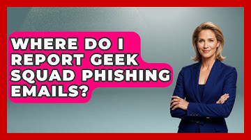 Where Do I Report Geek Squad Phishing Emails? - TheEmailToolbox.com