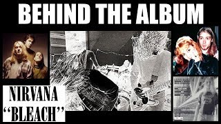 Behind The Album: Nirvana | Bleach