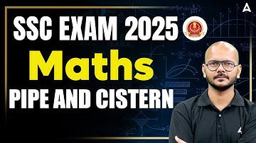SSC CGL/CHSL/CPO 2025 | SSC CGL 2025 Maths PIPE & CISTERN | SSC CPO Maths Classes | Tarun Sir