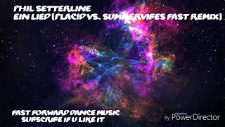 Phil Setterline - Ein Lied (Plac!d Vs. Summervibes Fast Remix)