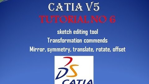 CATIA V5 TUTORIAL NO 6 (Mirror, symmetry, offset)