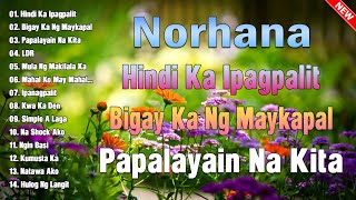 Norhana || Greatest Hits Full Album 2024 🍀 Best OPM Love Songs 2024  🍀 #norhana #opmlovesong