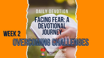 Facing Fear | Week 2: Overcoming Challenges | Maranatha Worship | January 2024
