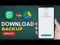 How to Download WhatsApp Backup from Google Drive !