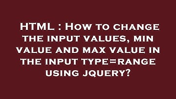 HTML : How to change the input values, min value and max value in the input type=range using jquery?