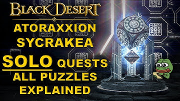 BDO | Atoraxxion Sycrakea Dungeon | SOLO Questline | All Quests and Puzzles Explained |