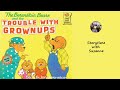 The Berenstain Bears Trouble with Grown Ups by Stan and Jan Berenstain