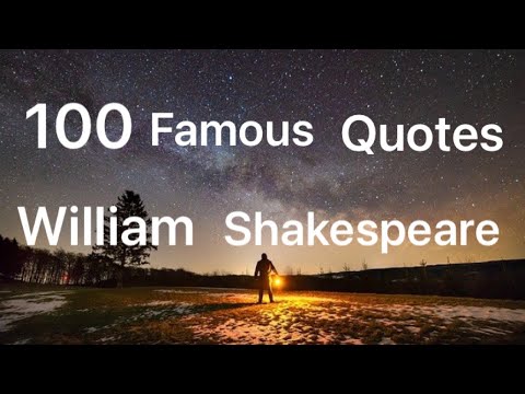 100 FAMOUS QUOTES ALL TIME | William Shakespeare
