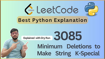 Leetcode 3085. Minimum Deletions to Make String K-Special | Greedy Frequency Reduction Explained
