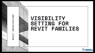 Family Editing - Visibility settings in a Revit Family