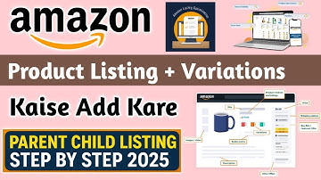 Amazon Product Listing + Variations Kaise Add Kare?  Parent Child Listing Step by Step 2025 |
