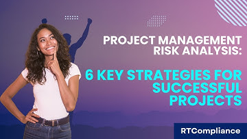 Project Management Risk Analysis 6 Key Strategies for Successful Projects | RT Compliance