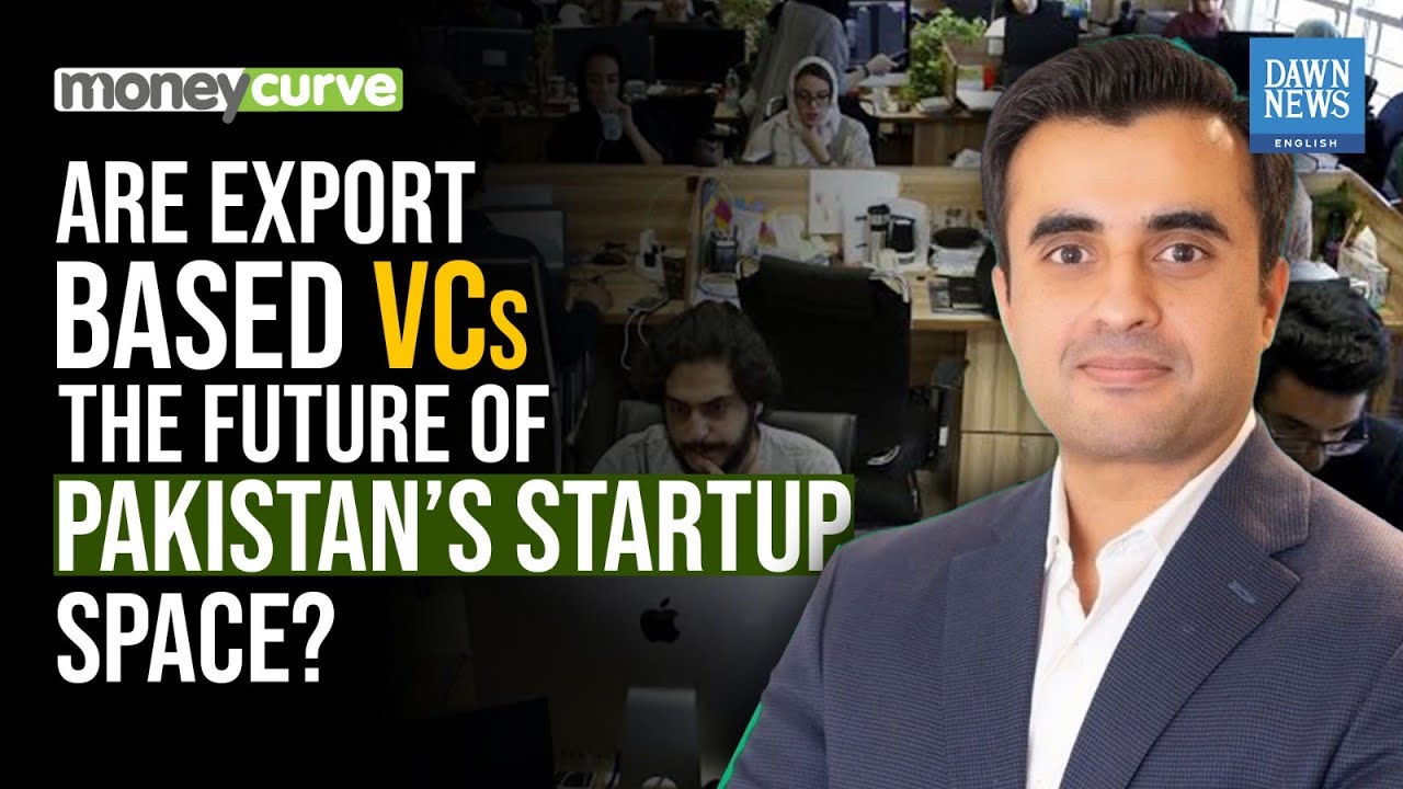 Are Export Based VCs The Future Of Pakistan’s Startup Space? | Ahsan Jamil | Dawn News English