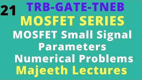 21 MOSFET Small Signal Parameters Numerical Problems- GATE ECE || TRB || TNEB || ESE-III