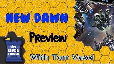 New Dawn Preview - with Tom Vasel