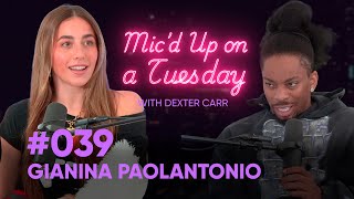 “I'VE NEVER BEEN SCARED" Ft. ​‪@GiaNina Dexter Carr | MIC'D UP ON A TUESDAY EP.39