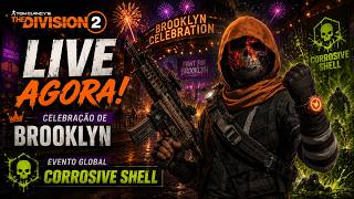 THE DIVISION 2 - BROOKLYN CELEBRATION & CORROSIVE SHELL EVENT
