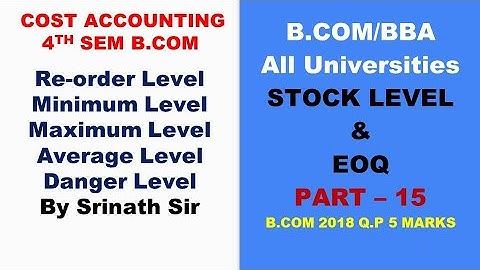 Cost Accounting - Stock Levels in Kannada PART 15 - B. Com 2018 Question Paper 5 Marks By Srinath