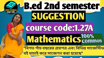 B.ed 2nd semester suggestion, course code:1.2.7A, method subject: Mathematics, bengali version.
