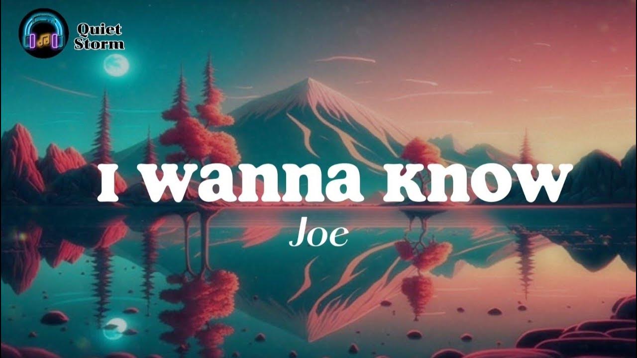 I wanna know Joe *(Lyrics Video)* YouTube