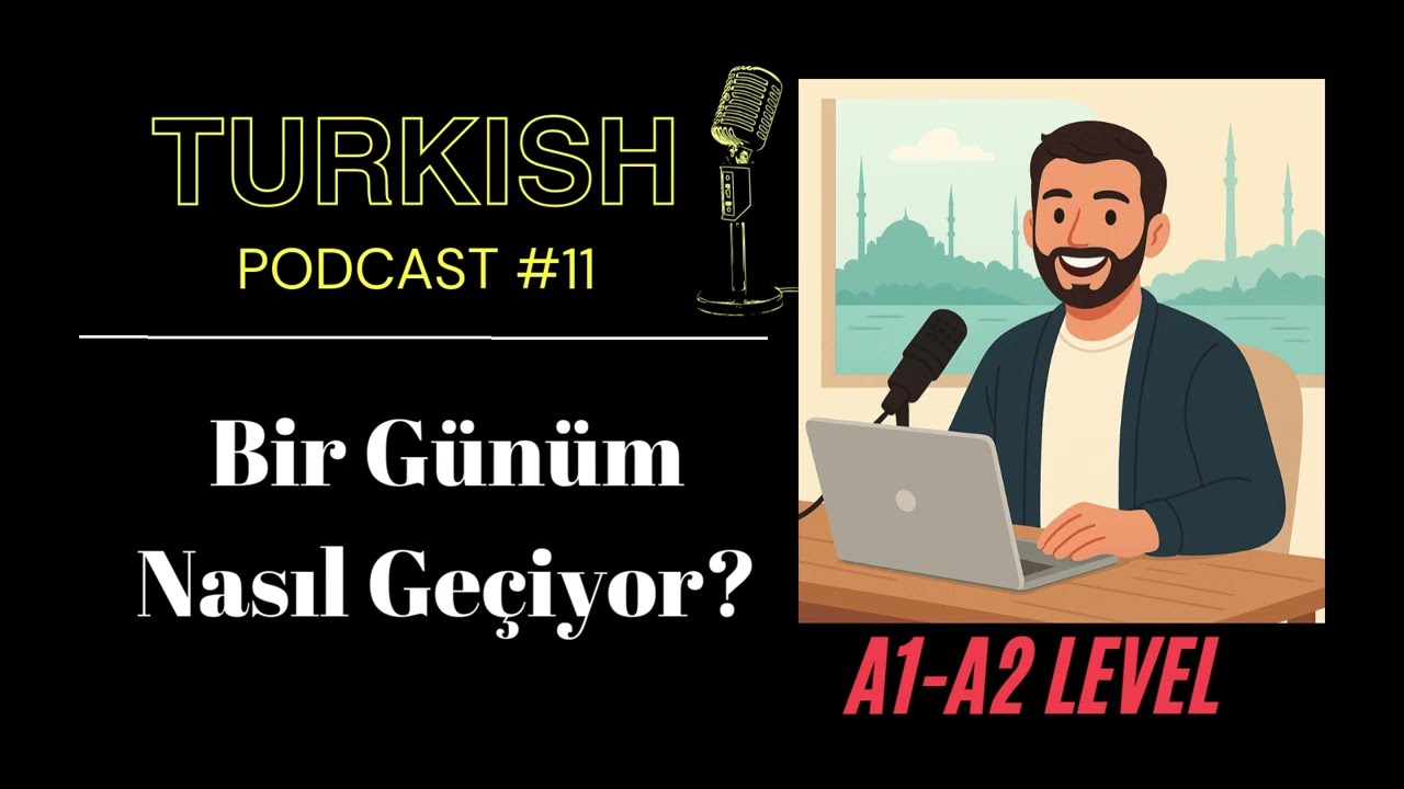 Turkish Podcast: My One Day I Episode 11