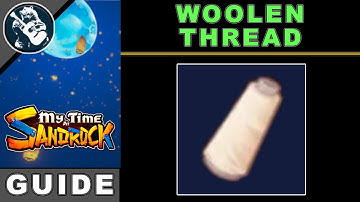 How to Get Woolen Thread in My Time At Sandrock | Best Way to Make Resources Guide
