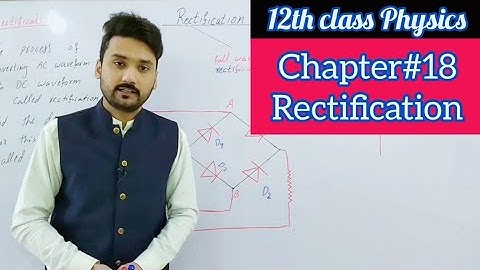 Rectification | in Urdu/Hindi | 12th class physics | physics ka safar