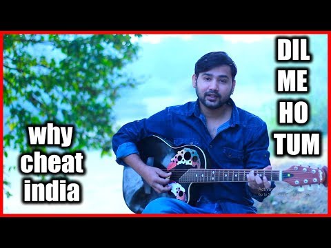Dil Mein Ho Tum Cover | WHY CHEAT INDIA | Emraan Hashmi, Shreya D | Rochak K, Armaan M, Bappi L