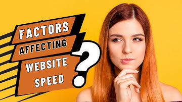 What Factors Affect the Speed of a Website Page? : Key Issues Explained
