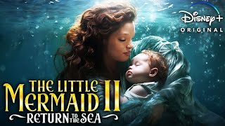 THE LITTLE MERMAID 2: Return To The Sea Teaser (2024) With Halle Bailey \& Javier Bardem