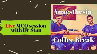 LIVE  primary exam MCQ session with Dr Stan #1 | Anaesthesia Coffee Break Ep 51