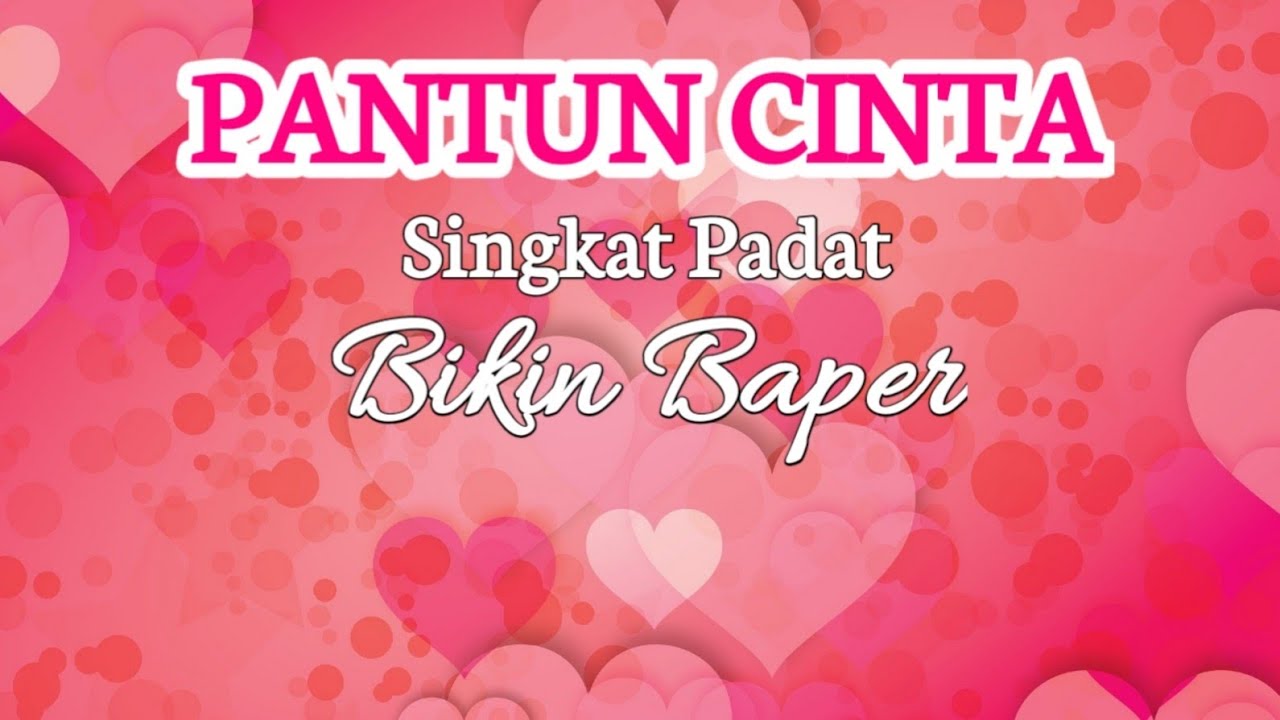 PANTUN CINTA SINGKAT PADAT BIKIN BAPER