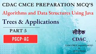 Details CDAC | PGCP-AC | CMCE Preparation MCQ's | Trees & Applications | Part 5 Update
