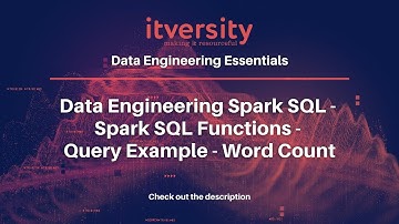 Data Engineering Spark SQL - Spark SQL Functions - Query Example - Word Count