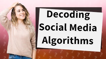 How Do Social Media Algorithms Work? A Beginner