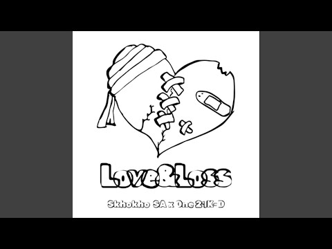 Love & Loss (feat. One21K-D & Skhokho SA)