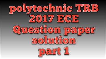 Polytechnic TRB 2017 ECE Question paper solution Part 1