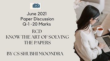 CS PROFESSIONAL - RCD - JUNE 2021 - PAPER DISCUSSION.