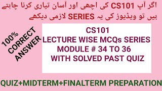 CS101 MODULE 34 to 36| Cs101 MIDTERM Preparation |CS101 Short Lecture