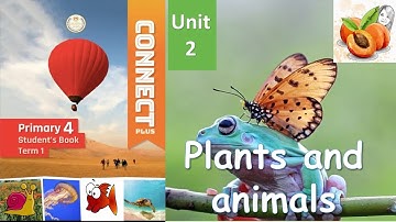 CONNECT PLUS Primary 4 🌱🐌🌿🐸🌲🐣🕊🌳🦅Unit 2  Plants and animals L1 flash cards & audio حصريا كونكت بلس 4